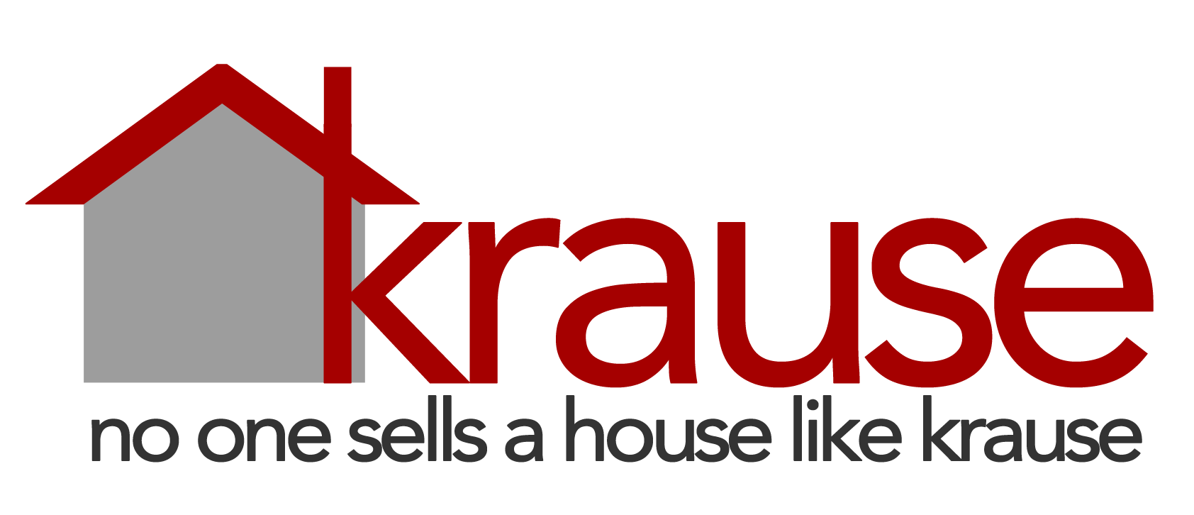 Krause House - no one sells a house like a krause